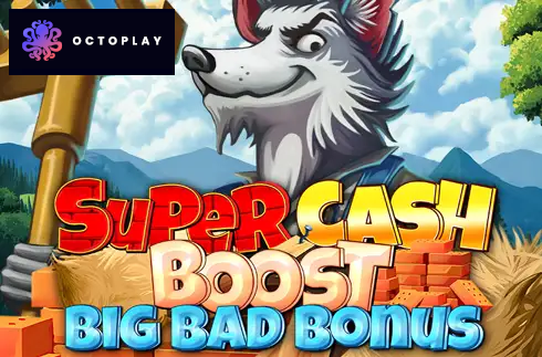 Super Cash Boost: Big Bad Bonus